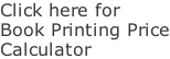 Click here for Book Printing Price Calculator